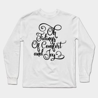 Oh tidings of comfort and joy Long Sleeve T-Shirt